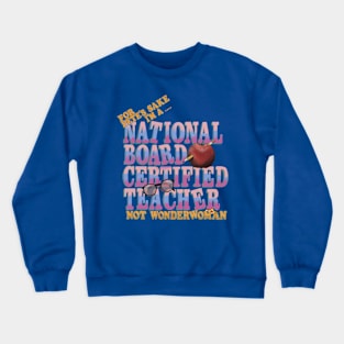 National Board Certified Teacher Crewneck Sweatshirt